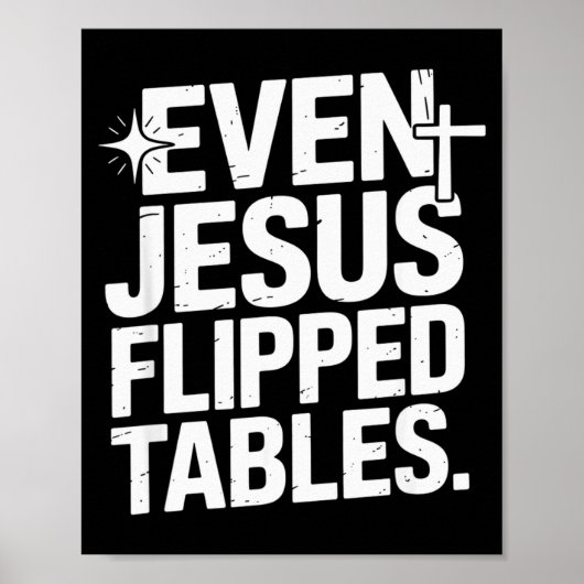 Even Jesus Flipped Tables Funny Jesus Lovers Chris Poster (Vorne)