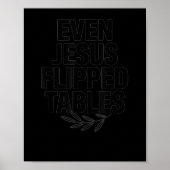 Even Jesus Flipped Tables Funny Jesus Lovers Chris Poster (Vorne)