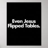 Even Jesus Flipped Tables Funny Jesus Lovers Chris Poster (Vorne)