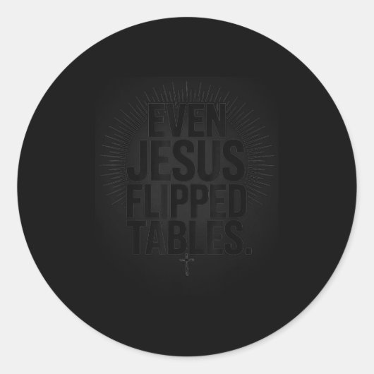 Even Jesus Flipped Tables Funny Jesus Lovers Chris Runder Aufkleber (Vorderseite)
