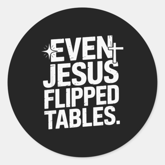 Even Jesus Flipped Tables Funny Jesus Lovers Chris Runder Aufkleber (Vorderseite)