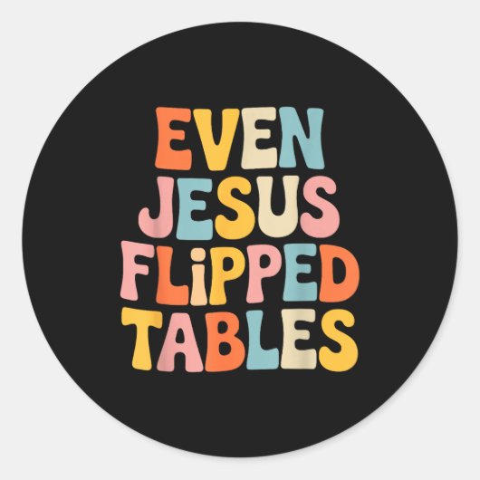 Even Jesus Flipped Tables Funny Jesus Lovers Chris Runder Aufkleber (Vorderseite)