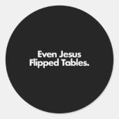 Even Jesus Flipped Tables Funny Jesus Lovers Chris Runder Aufkleber (Vorderseite)