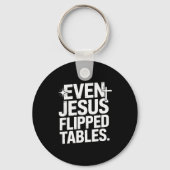 Even Jesus Flipped Tables Funny Jesus Lovers Chris Schlüsselanhänger (Vorderseite)