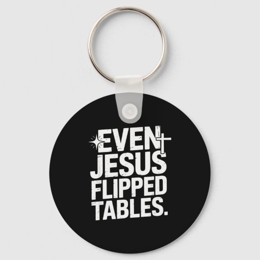 Even Jesus Flipped Tables Funny Jesus Lovers Chris Schlüsselanhänger (Vorderseite)