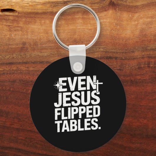 Even Jesus Flipped Tables Funny Jesus Lovers Chris Schlüsselanhänger (Vorderseite)
