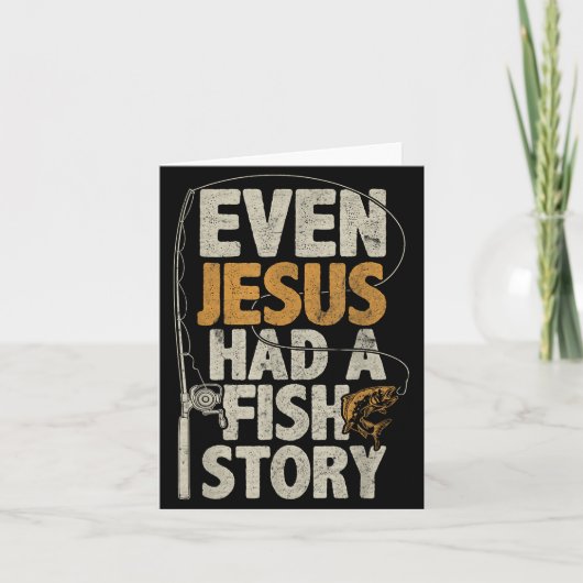 Even Jesus Had A Fish Story B Fisherman Dad Fishin Karte (Vorderseite)