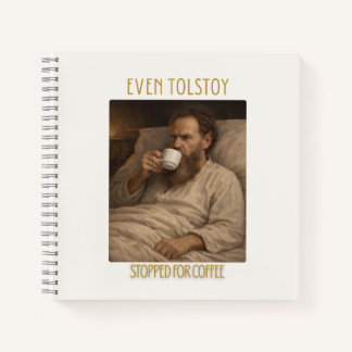 Even Leo Tolstoy Stopped for Coffee Notebook  Notizblock