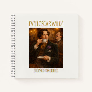 Even Oscar Wilde Stopped for Coffee Notebook Notizblock