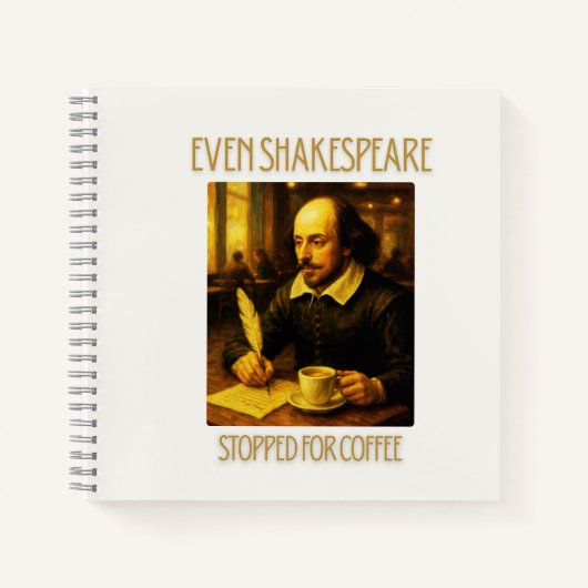 Even Shakespeare Stopped for Coffee Notebook Notizblock (Vorderseite)