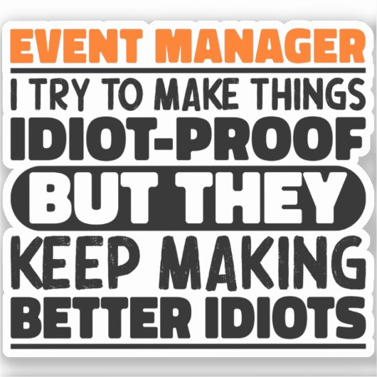 Event Manager Ich versuche Dinge zu Lustigen Sprüc Aufkleber (Vorderseite)