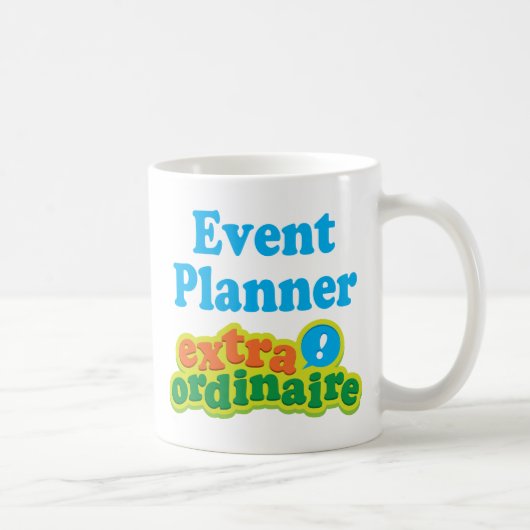 Event-Planer-Extraordinaire Geschenk-Idee Kaffeetasse (Rechts)