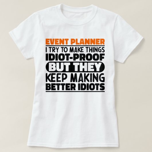 Eventplaner Ich versuche Dinge zu Lustigen Sprüche T-Shirt (Design vorne)
