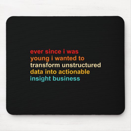 Ever Since I Was Young I Wanted Transform Unstruct Mousepad (Vorne)
