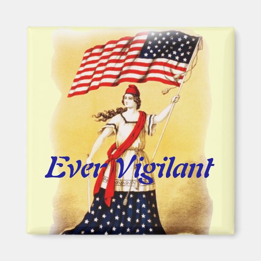 "Ever Vigilant" Vintages Patriotikum Magnet (Vorne)