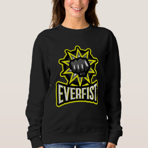 Everfist Pun Mixed Martial Arts Muay Thai Jiu Jits Sweatshirt