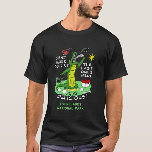 Everglades National Park Send More Tourists Alliga T-Shirt (Vorderseite)