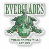 Everglades – Where Nature Will Eat You - Alligator Aufkleber (Vorderseite)