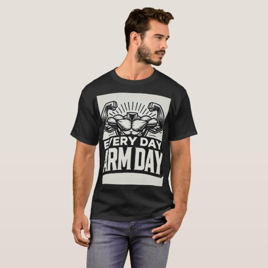 Every day Arm day T-Shirt (Vorne ganz)