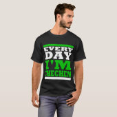 Every Day I' m Chechen Black T-Shirt (Vorne ganz)
