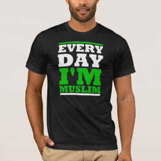 Every Day i' m Muslim T-Shirt
