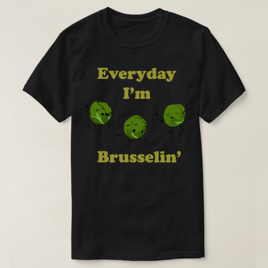 Every Day Im Brusselin T-Shirt (Design vorne)