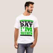 Every Day I'm Echen T-Shirt (Vorne ganz)