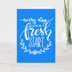 Every Day Is A Fresh Start Karte