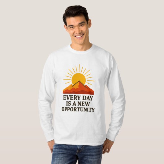 Every Day Is a New Opportunity – Inspirational Sun T-Shirt (Vorne ganz)