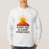 Every Day Is a New Opportunity – Inspirational Sun T-Shirt (Vorderseite)