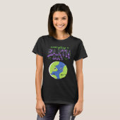Every Day Is Earth Day T-Shirt (Vorne ganz)