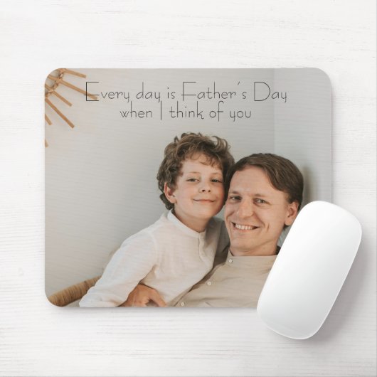 Every day is Father’s Day when I think of you Mousepad (Mit Mouse)