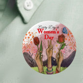 Every Day is Women's Day Hand-Painted Floral  Button