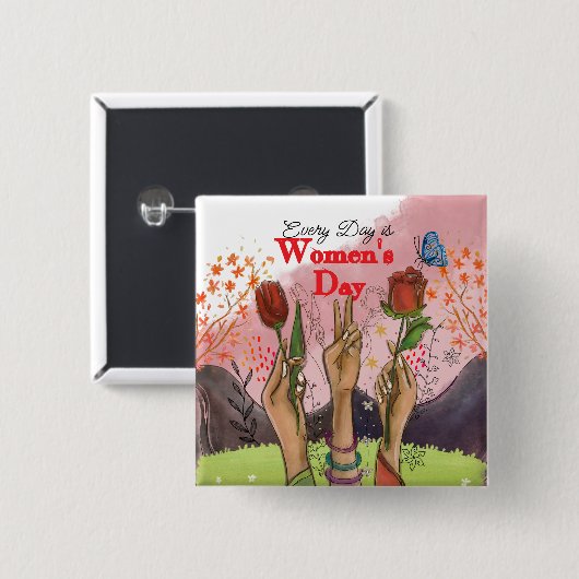 Every Day is Women's Day Square Floral Button (Vorne & Hinten)