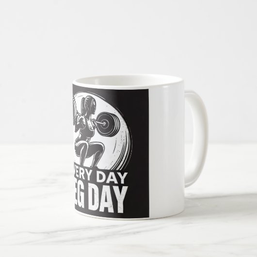Every Day Leg Day Kaffeetasse (VorderseiteRechts)