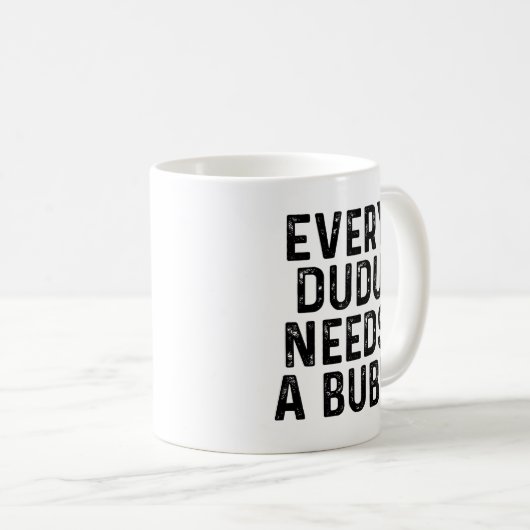 Every Dudu Needs a Bubu Funny Couples Quote Kaffeetasse (VorderseiteRechts)