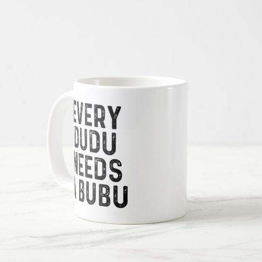 Every Dudu Needs a Bubu Funny Couples Quote Kaffeetasse (Vorderseite Links)