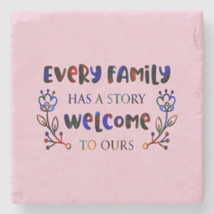 Every Family Has A Story Welcome to Ours, Family S Steinuntersetzer