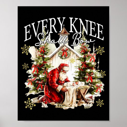 Every Knee Shall Bow Jesus Birth Christian Santa C Poster (Vorne)