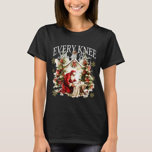 Every Knee Shall Bow Jesus Birth Christian Santa C T-Shirt (Vorderseite)
