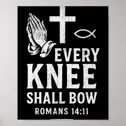 Every Knee Shall Fall Romans 14_11  Poster (Vorne)