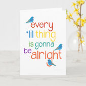 Every 'lil Thing is Gonna Be Alright Greeting Card Karte (Gelbe Blume)