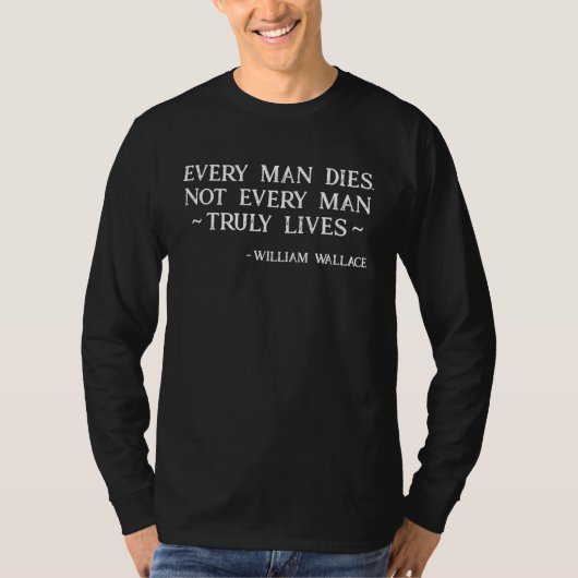 Every Man Truly Lives William Wallace Quote Scotla T-Shirt (Vorderseite)