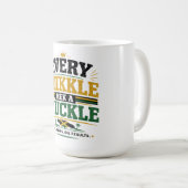 „Every Mikkle Mek A Mukkle.“ Kaffeetasse (VorderseiteRechts)