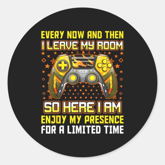 Every Now And Then I Leave My Room Funny Gamer Gam Runder Aufkleber (Vorderseite)