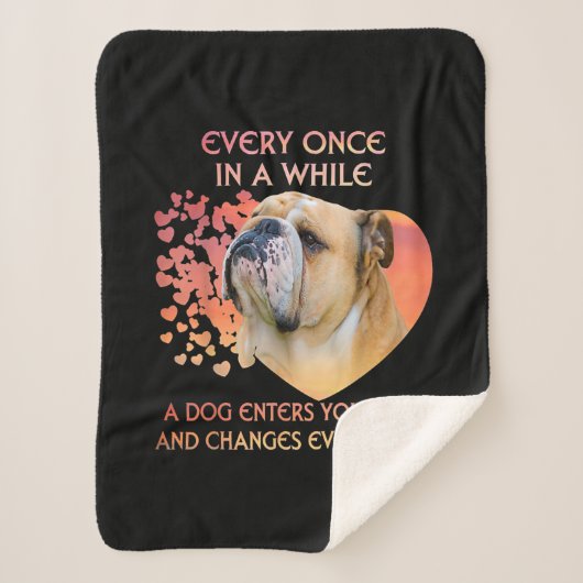 Every Once in a While Dog Enters Your Life Bulldog Sherpadecke (Vorderseite)