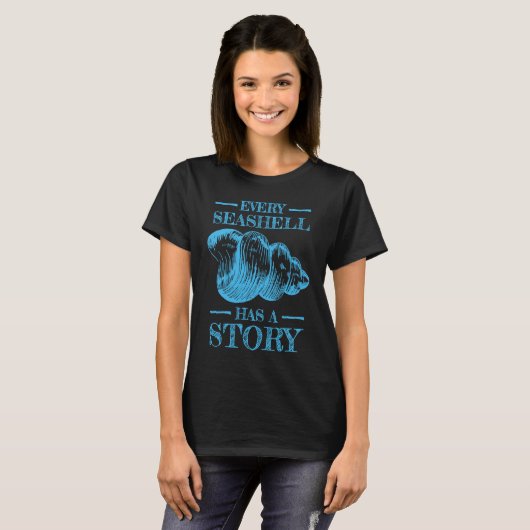 Every Seashell Has a Story Sea Shell Collecting T-Shirt (Vorne ganz)