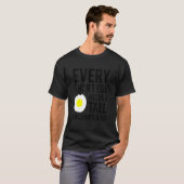 Every Short Egg Needs A Tall Baconfriend T-Shirt (Vorne ganz)