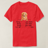 Every Snack You Make Ill Be Watching You Golden Re T-Shirt (Design vorne)
