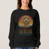 Every Snack You Make Poodle Dog Sweatshirt (Vorderseite)
